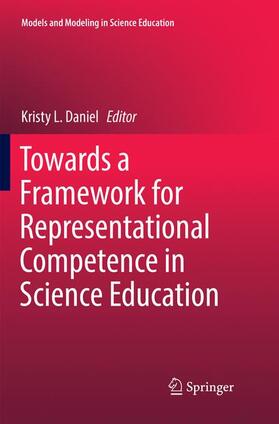 Daniel |  Towards a Framework for Representational Competence in Science Education | Buch |  Sack Fachmedien