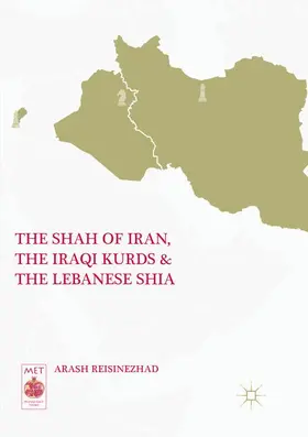 Reisinezhad |  The Shah of Iran, the Iraqi Kurds, and the Lebanese Shia | Buch |  Sack Fachmedien