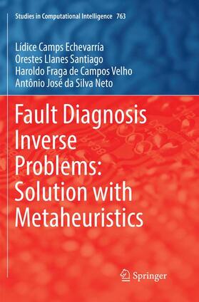 Camps Echevarría / Silva Neto / Llanes Santiago |  Fault Diagnosis Inverse Problems: Solution with Metaheuristics | Buch |  Sack Fachmedien