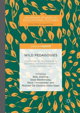 Blenkinsop / Jickling / Timmerman |  Wild Pedagogies | Buch |  Sack Fachmedien