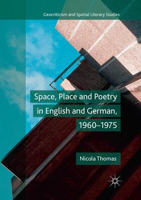 Thomas |  Space, Place and Poetry in English and German, 1960¿1975 | Buch |  Sack Fachmedien