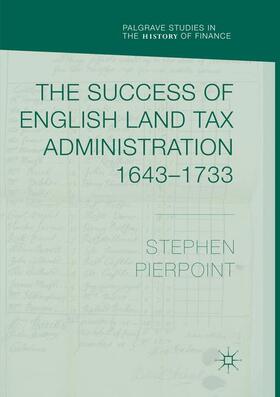 Pierpoint |  The Success of English Land Tax Administration 1643¿1733 | Buch |  Sack Fachmedien