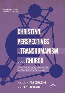 Cole-Turner / Donaldson |  Christian Perspectives on Transhumanism and the Church | Buch |  Sack Fachmedien