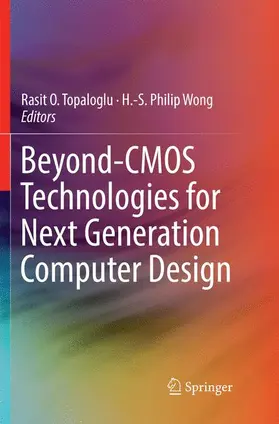 Wong / Topaloglu |  Beyond-CMOS Technologies for Next Generation Computer Design | Buch |  Sack Fachmedien