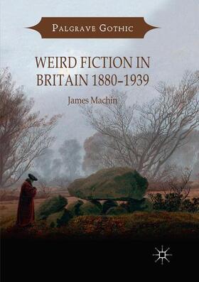 Machin |  Weird Fiction in Britain 1880¿1939 | Buch |  Sack Fachmedien