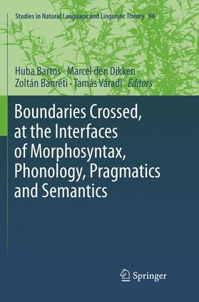 Bartos / Váradi / den Dikken |  Boundaries Crossed, at the Interfaces of Morphosyntax, Phonology, Pragmatics and Semantics | Buch |  Sack Fachmedien