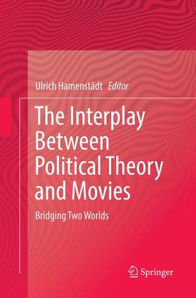 Hamenstädt |  The Interplay Between Political Theory and Movies | Buch |  Sack Fachmedien