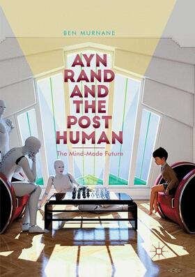 Murnane |  Ayn Rand and the Posthuman | Buch |  Sack Fachmedien