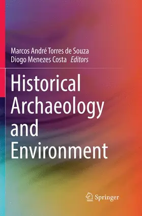 Costa / Souza |  Historical Archaeology and Environment | Buch |  Sack Fachmedien