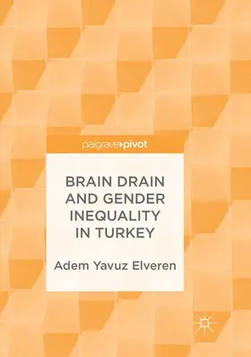 Elveren |  Brain Drain and Gender Inequality in Turkey | Buch |  Sack Fachmedien