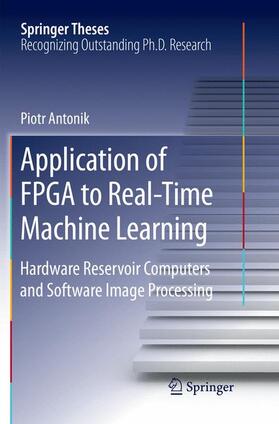 Antonik |  Application of FPGA to Real¿Time Machine Learning | Buch |  Sack Fachmedien