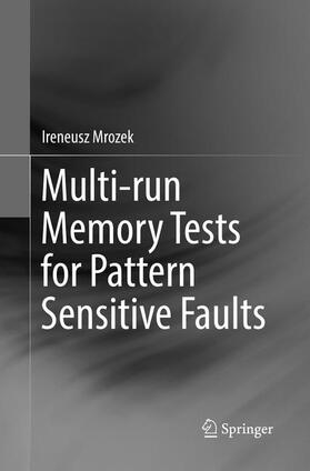 Mrozek |  Multi-run Memory Tests for Pattern Sensitive Faults | Buch |  Sack Fachmedien
