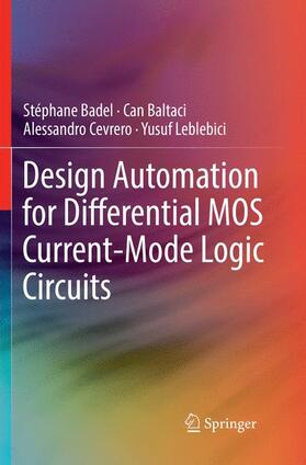 Badel / Leblebici / Baltaci |  Design Automation for Differential MOS Current-Mode Logic Circuits | Buch |  Sack Fachmedien
