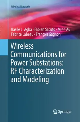 Agba / Sacuto / Gagnon |  Wireless Communications for Power Substations: RF Characterization and Modeling | Buch |  Sack Fachmedien