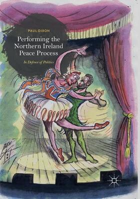 Dixon |  Performing the Northern Ireland Peace Process | Buch |  Sack Fachmedien