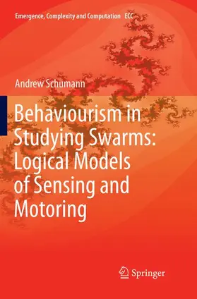 Schumann |  Behaviourism in Studying Swarms: Logical Models of Sensing and Motoring | Buch |  Sack Fachmedien