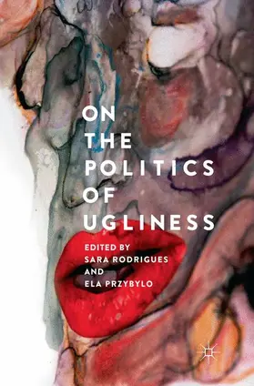 Przybylo / Rodrigues |  On the Politics of Ugliness | Buch |  Sack Fachmedien