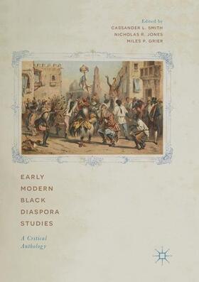 Smith / Grier / Jones |  Early Modern Black Diaspora Studies | Buch |  Sack Fachmedien