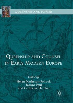 Matheson-Pollock / Fletcher / Paul |  Queenship and Counsel in Early Modern Europe | Buch |  Sack Fachmedien