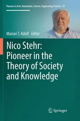 Adolf |  Nico Stehr: Pioneer in the Theory of Society and Knowledge | Buch |  Sack Fachmedien