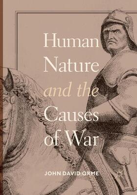 Orme |  Human Nature and the Causes of War | Buch |  Sack Fachmedien