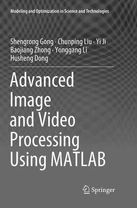 Gong / Liu / Dong |  Advanced Image and Video Processing Using MATLAB | Buch |  Sack Fachmedien
