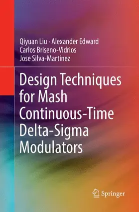 Liu / Silva-Martinez / Edward |  Design Techniques for Mash Continuous-Time Delta-Sigma Modulators | Buch |  Sack Fachmedien