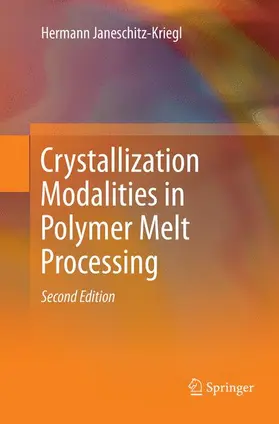 Janeschitz-Kriegl |  Crystallization Modalities in Polymer Melt Processing | Buch |  Sack Fachmedien