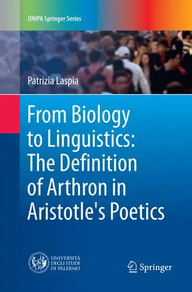 Laspia |  From Biology to Linguistics: The Definition of Arthron in Aristotle's Poetics | Buch |  Sack Fachmedien