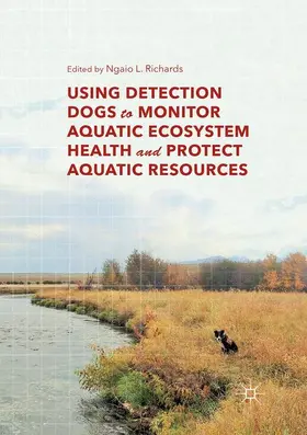 Richards |  Using Detection Dogs to Monitor Aquatic Ecosystem Health and Protect Aquatic Resources | Buch |  Sack Fachmedien