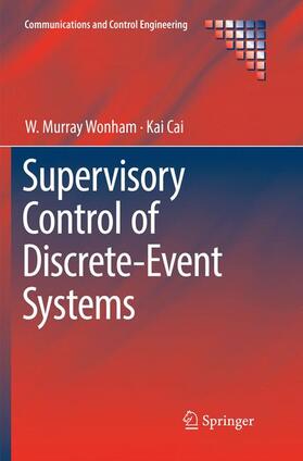 Cai / Wonham |  Supervisory Control of Discrete-Event Systems | Buch |  Sack Fachmedien