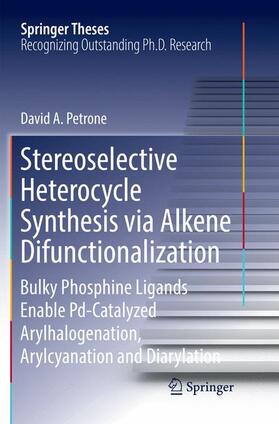 Petrone |  Stereoselective Heterocycle Synthesis via Alkene Difunctionalization | Buch |  Sack Fachmedien