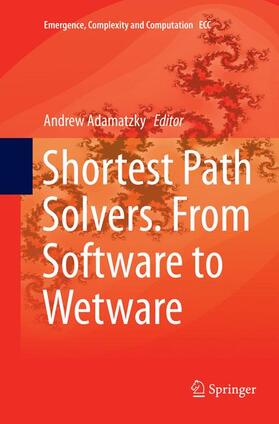 Adamatzky |  Shortest Path Solvers. From Software to Wetware | Buch |  Sack Fachmedien