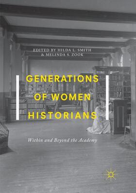 Zook / Smith |  Generations of Women Historians | Buch |  Sack Fachmedien