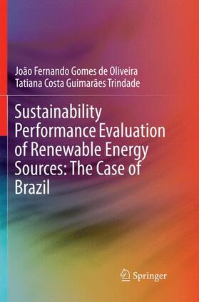 Trindade / Oliveira |  Sustainability Performance Evaluation of Renewable Energy Sources: The Case of Brazil | Buch |  Sack Fachmedien