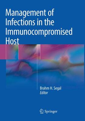 Segal |  Management of Infections in the Immunocompromised Host | Buch |  Sack Fachmedien