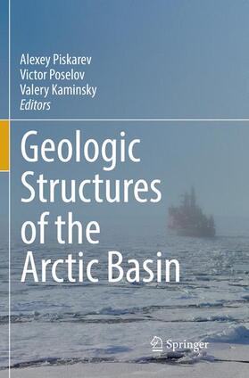 Piskarev / Kaminsky / Poselov |  Geologic Structures of the Arctic Basin | Buch |  Sack Fachmedien