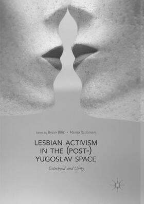 Radoman / Bilic / Bilic |  Lesbian Activism in the (Post-)Yugoslav Space | Buch |  Sack Fachmedien