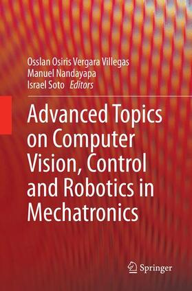 Vergara Villegas / Soto / Nandayapa |  Advanced Topics on Computer Vision, Control and Robotics in Mechatronics | Buch |  Sack Fachmedien