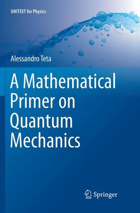 Teta |  A Mathematical Primer on Quantum Mechanics | Buch |  Sack Fachmedien