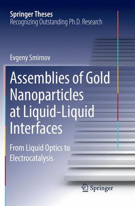 Smirnov |  Assemblies of Gold Nanoparticles at Liquid-Liquid Interfaces | Buch |  Sack Fachmedien