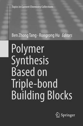 Hu / Tang |  Polymer Synthesis Based on Triple-bond Building Blocks | Buch |  Sack Fachmedien