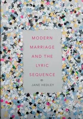 Hedley |  Modern Marriage and the Lyric Sequence | Buch |  Sack Fachmedien