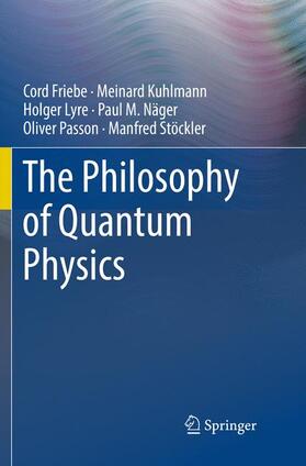 Friebe / Lyre / Kuhlmann |  The Philosophy of Quantum Physics | Buch |  Sack Fachmedien