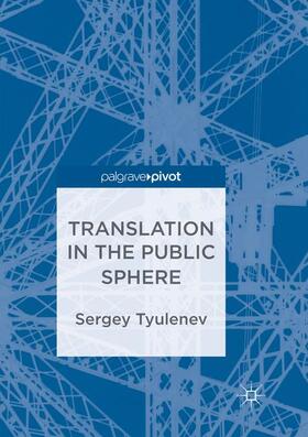 Tyulenev |  Translation in the Public Sphere | Buch |  Sack Fachmedien