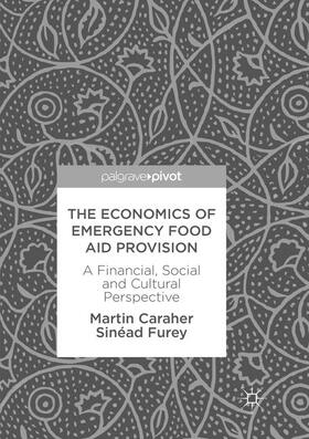Caraher / Furey |  The Economics of Emergency Food Aid Provision | Buch |  Sack Fachmedien