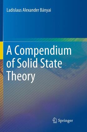 Bányai |  A Compendium of Solid State Theory | Buch |  Sack Fachmedien