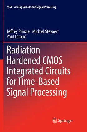 Prinzie / Leroux / Steyaert | Radiation Hardened CMOS Integrated Circuits for Time-Based Signal Processing | Buch | 978-3-030-08745-6 | sack.de