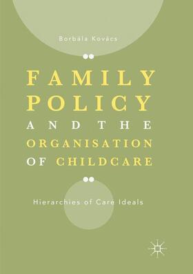 Kovács |  Family Policy and the Organisation of Childcare | Buch |  Sack Fachmedien