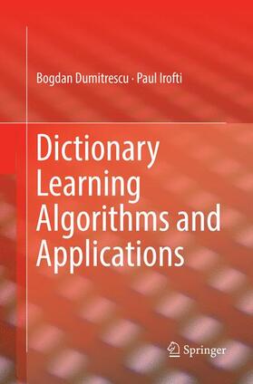 Irofti / Dumitrescu |  Dictionary Learning Algorithms and Applications | Buch |  Sack Fachmedien